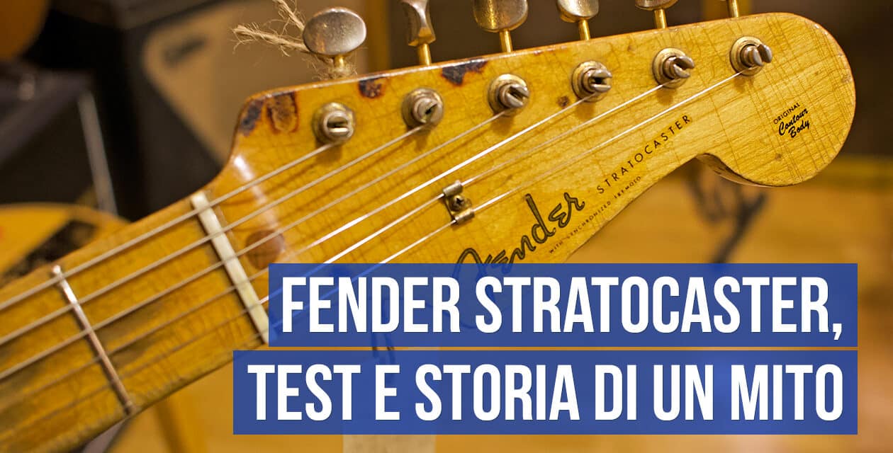 Fender Stratocaster, Test e Storia di un Mito
