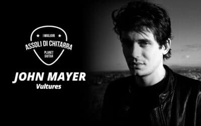 I migliori assoli di chitarra – John Mayer – Vultures Live – Workshop per chitarristi