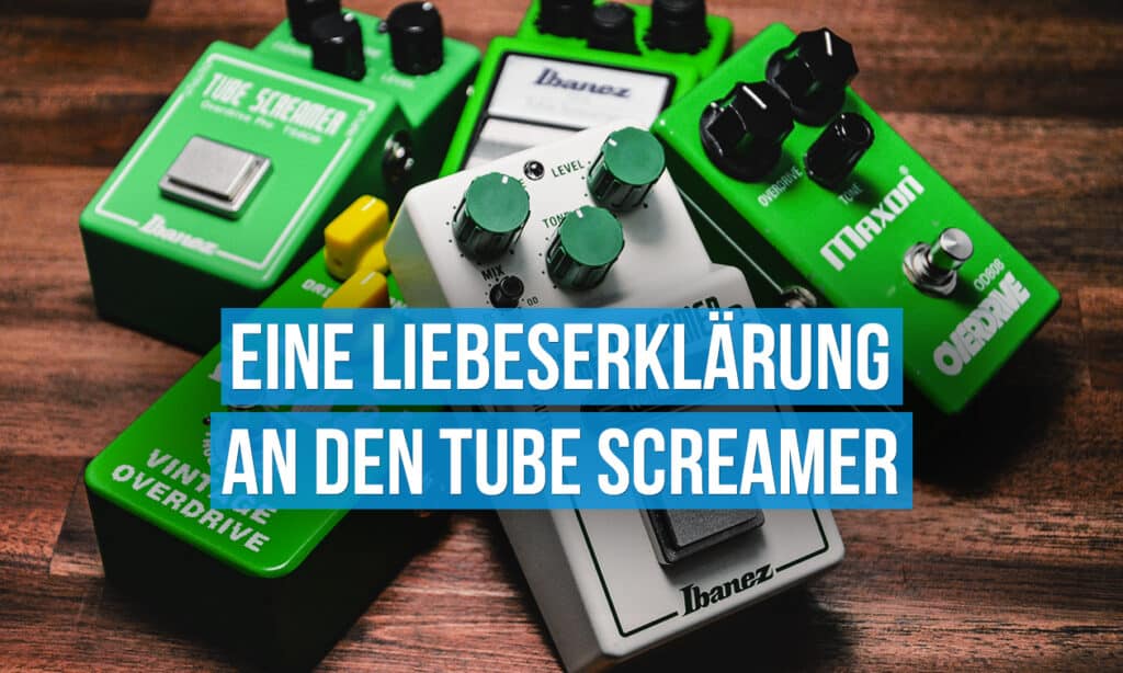 Eine Liebeserklaerung An Den Tube Screamer Feature