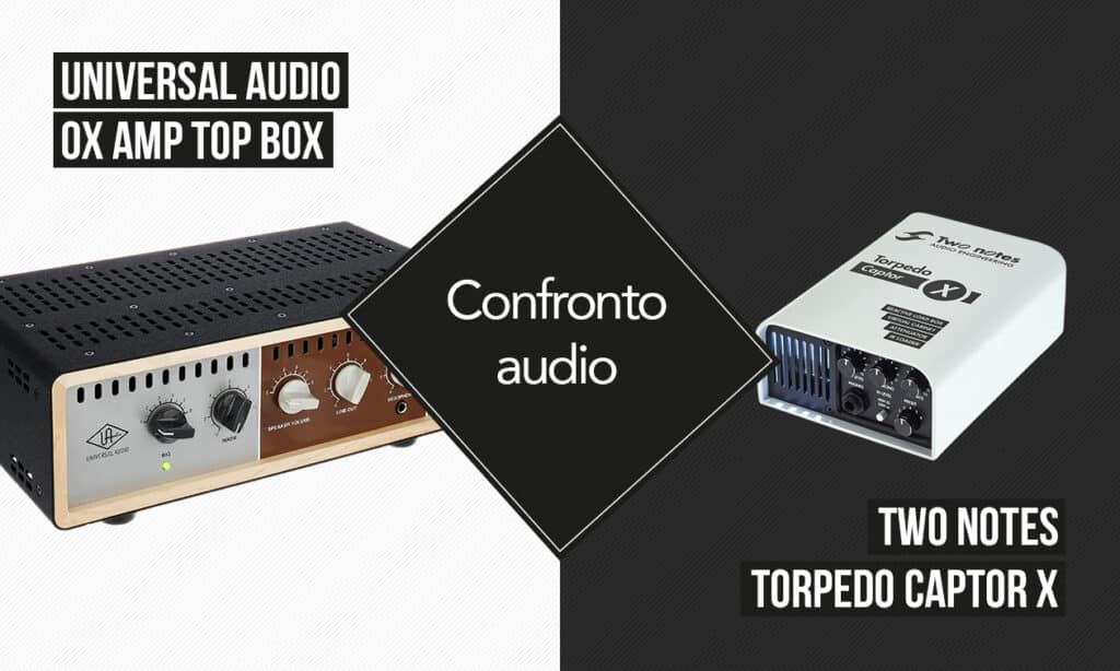 Confronto audio - UA OX Amp Top Box vs. Two Notes Captor X
