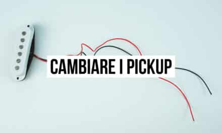 Pickup della chitarra: quando e come cambiarli