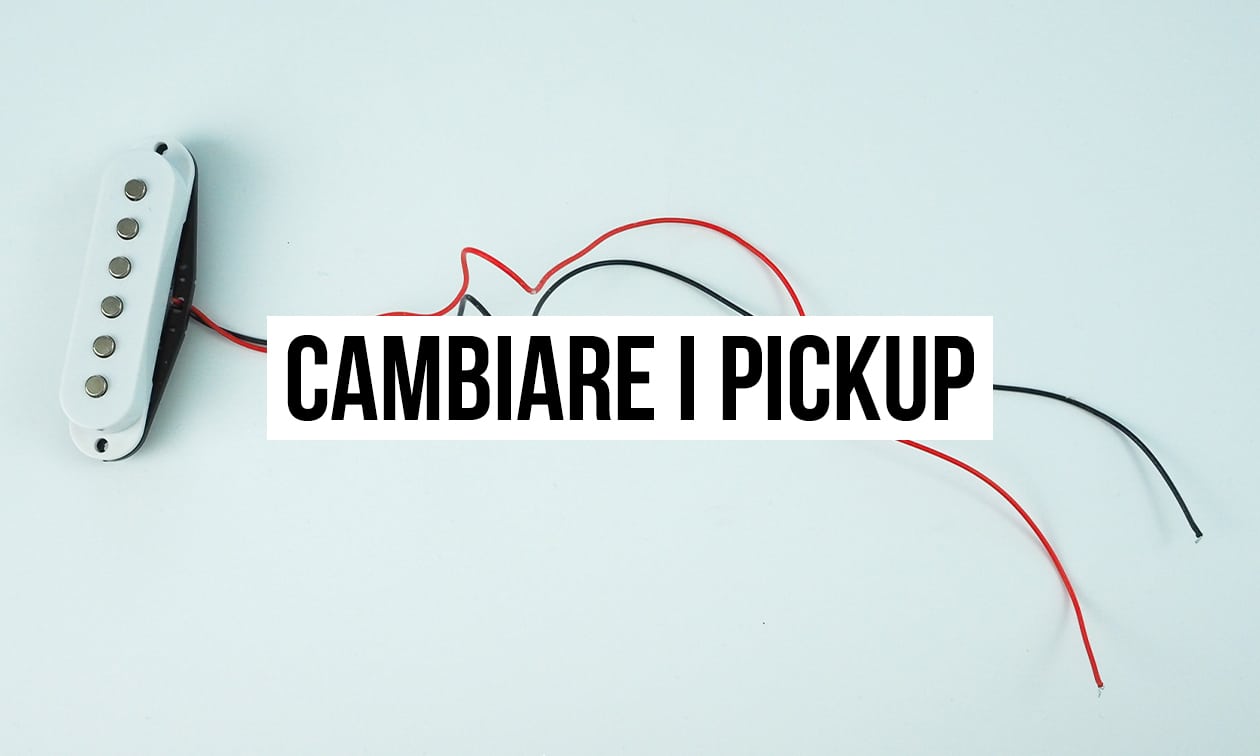 cambiare i pickup della chitarra