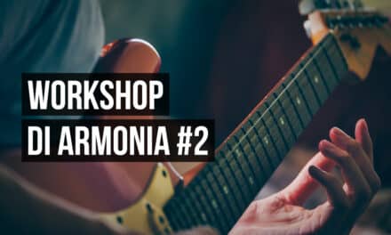 Workshop di Armonia #2 – Gli Intervalli, gli Accordi e le Cadenze