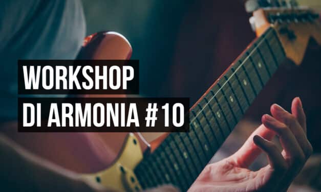 Workshop di Armonia #10 – Applicare le scale