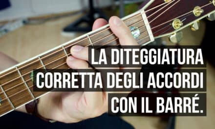 La diteggiatura corretta degli accordi con il barré sulla chitarra