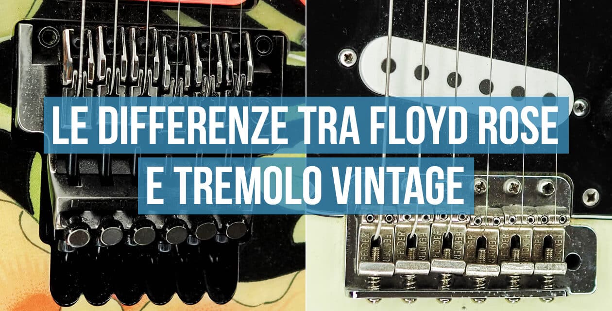 Le differenze tra Floyd Rose e Tremolo Vintage