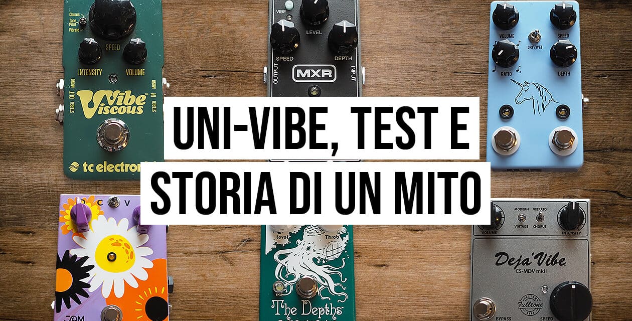 Uni-Vibe: cos’è, storia e a cosa serve