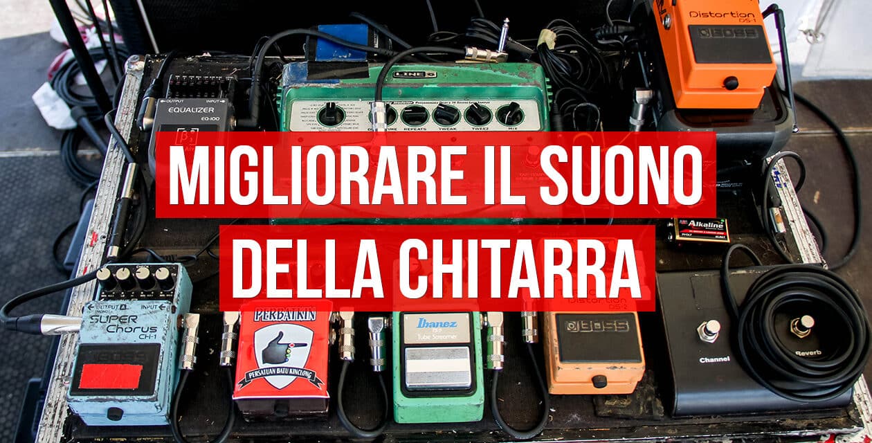 6 semplici consigli per migliorare il suono della chitarra