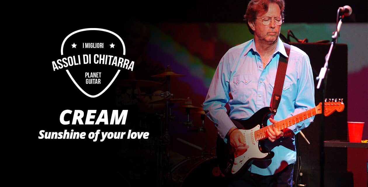 I migliori assoli di chitarra – Cream – Sunshine of Your Love – Workshop per chitarristi