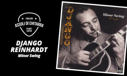 I migliori assoli di chitarra – Django Reinhardt – Minor Swing – Workshop per chitarristi