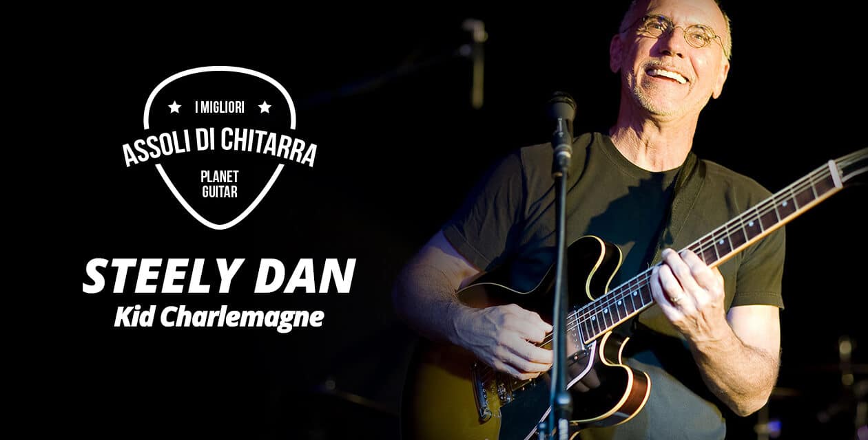 I migliori assoli di chitarra – Steely Dan – Kid Charlemagne – Workshop per chitarristi