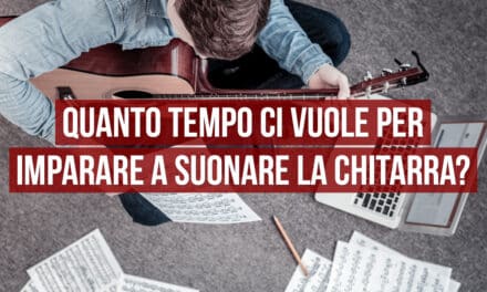 Quanto tempo ci vuole per imparare a suonare la chitarra?