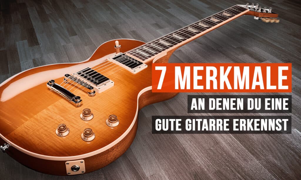 merkmale-gute-gitarre-workshop-1024x614-1