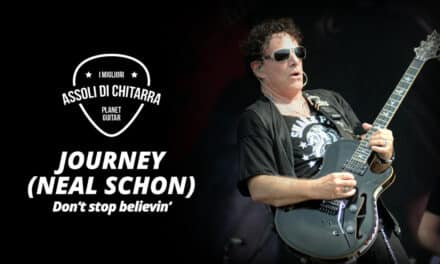 I migliori assoli di chitarra – Journey – Don’t Stop Believin’ – Workshop per chitarristi