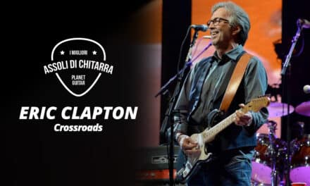 I migliori assoli di chitarra – Eric Clapton – Crossroads – Workshop per chitarristi
