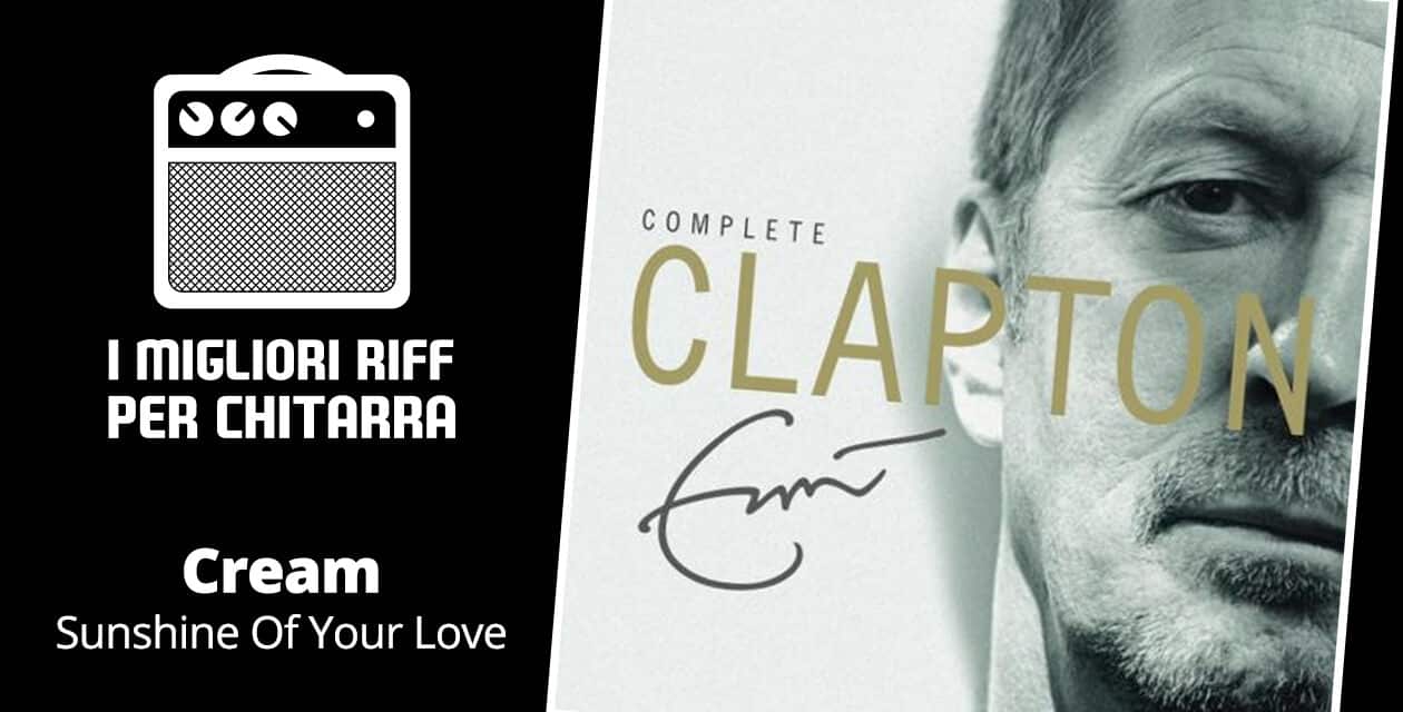 I migliori riff per chitarra in spartiti e tab – Cream – Sunshine Of Your Love