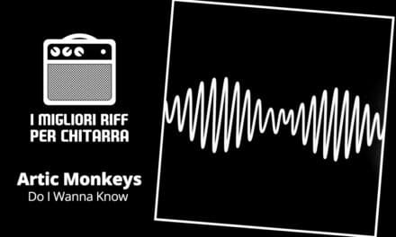 I migliori riff per chitarra in spartiti e tab – Arctic Monkeys – Do I Wanna Know