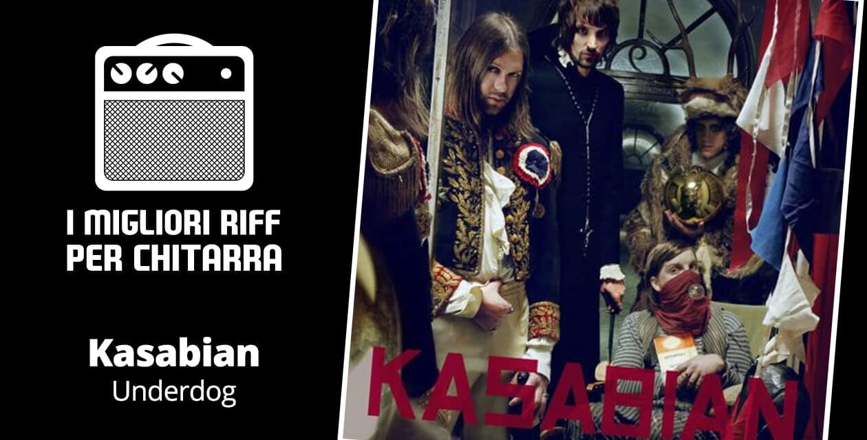I migliori riff per chitarra in spartiti e tab – Kasabian – Underdog