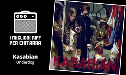 I migliori riff per chitarra in spartiti e tab – Kasabian – Underdog