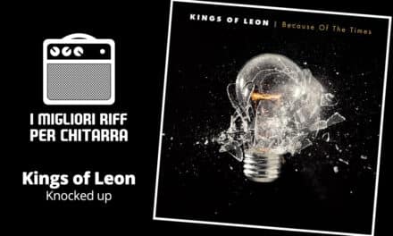 I migliori riff per chitarra in spartiti e tab – Kings of Leon – Knocked up