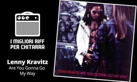 I migliori riff per chitarra in spartiti e tab – Lenny Kravitz – Are You Gonna Go My Way