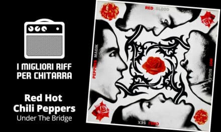 I migliori riff per chitarra in spartiti e tab – Red Hot Chili Peppers – Under The Bridge