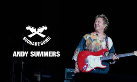 Suonare Come Andy Summers – Workshop per Chitarristi
