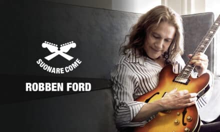 Suonare Come Robben Ford – Workshop per Chitarristi