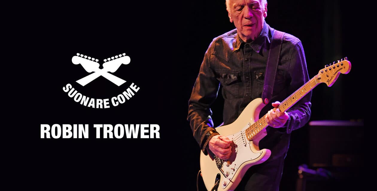 Suonare Come Robin Trower – Workshop per Chitarristi