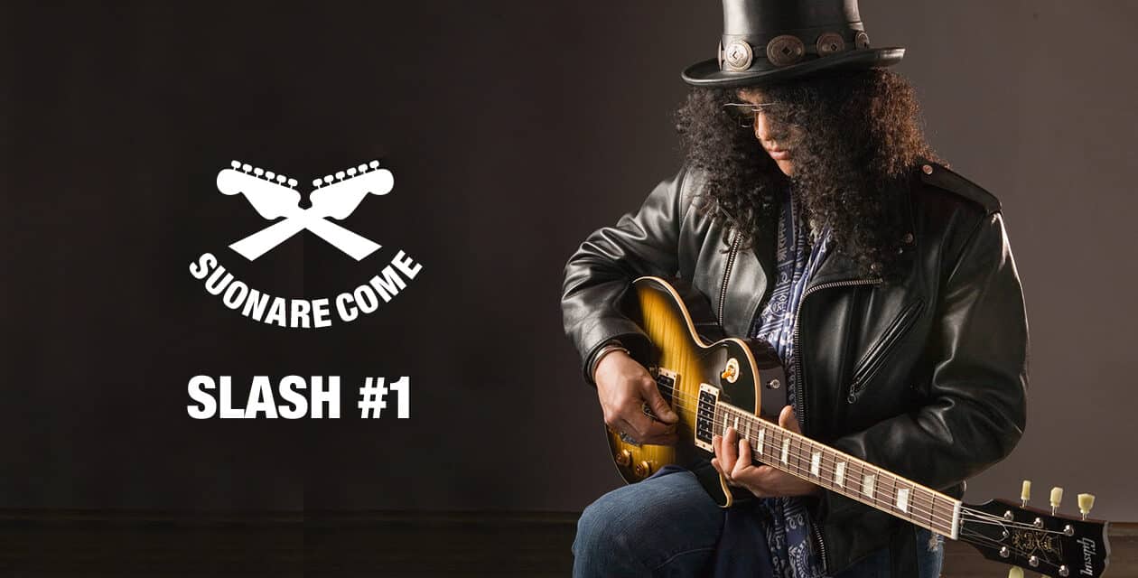 Suonare Come Slash #1 – Workshop per Chitarristi
