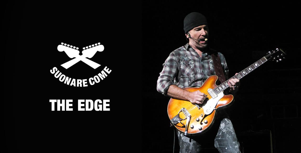 Suonare Come The Edge – Workshop per Chitarristi