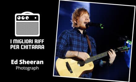 I migliori riff per chitarra in spartiti e tab – Ed Sheeran – Photograph (Live Solo Version) 
