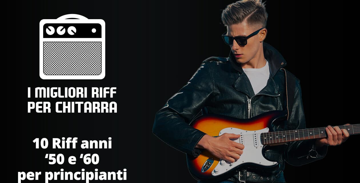 I migliori riff per chitarra in spartiti e tab – I 10 migliori riff rock’n roll degli anni ’50 e ’60 per principianti