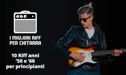 I migliori riff per chitarra in spartiti e tab – I 10 migliori riff rock’n roll degli anni ’50 e ’60 per principianti