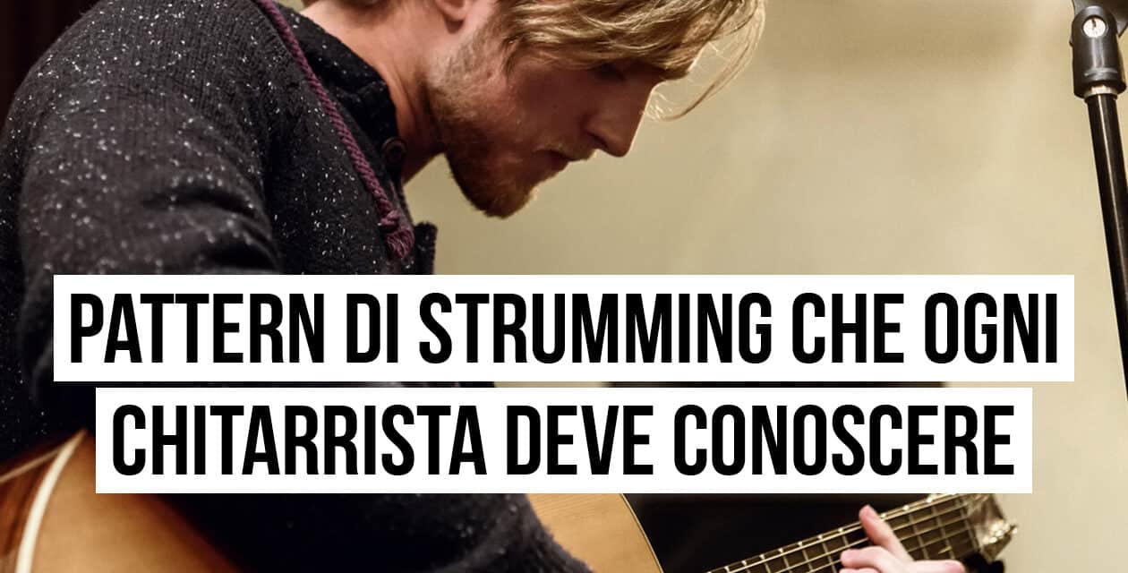 8 pattern di strumming che ogni chitarrista deve conoscere!