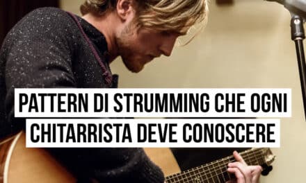 8 pattern di strumming che ogni chitarrista deve conoscere!