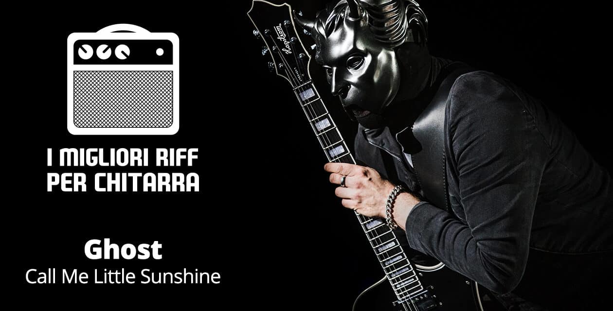 I migliori riff per chitarra in spartiti e tab – Ghost – Call Me Little Sunshine
