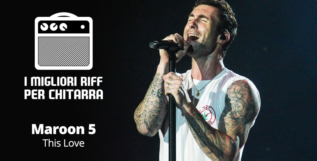 I migliori riff per chitarra in spartiti e tab – Maroon 5  – This Love