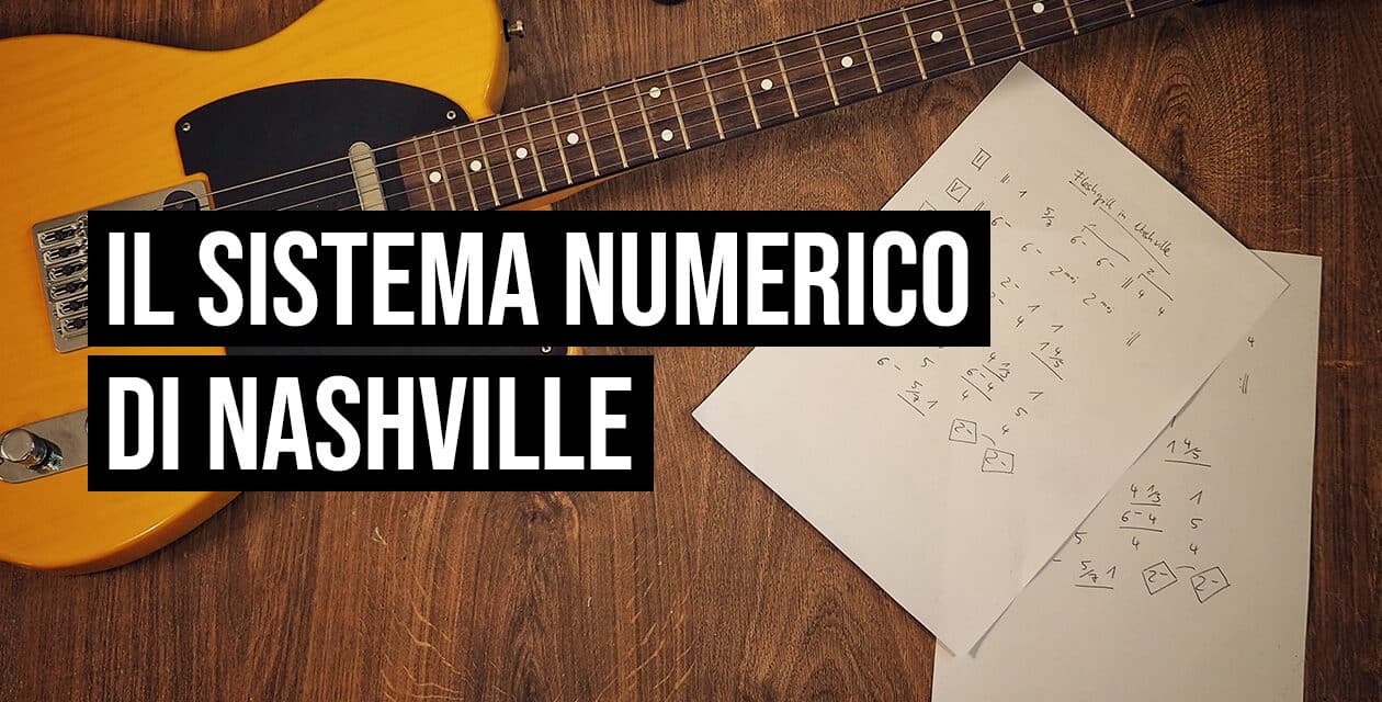 Il sistema numerico di Nashville: tutto quello che c’è da sapere