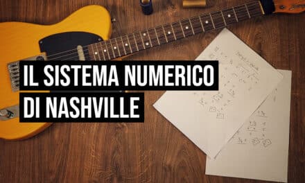 Il sistema numerico di Nashville: tutto quello che c’è da sapere