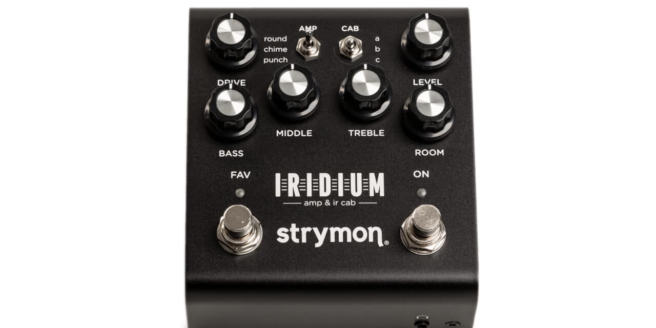 Strymon Iridium – Recensione e Prova