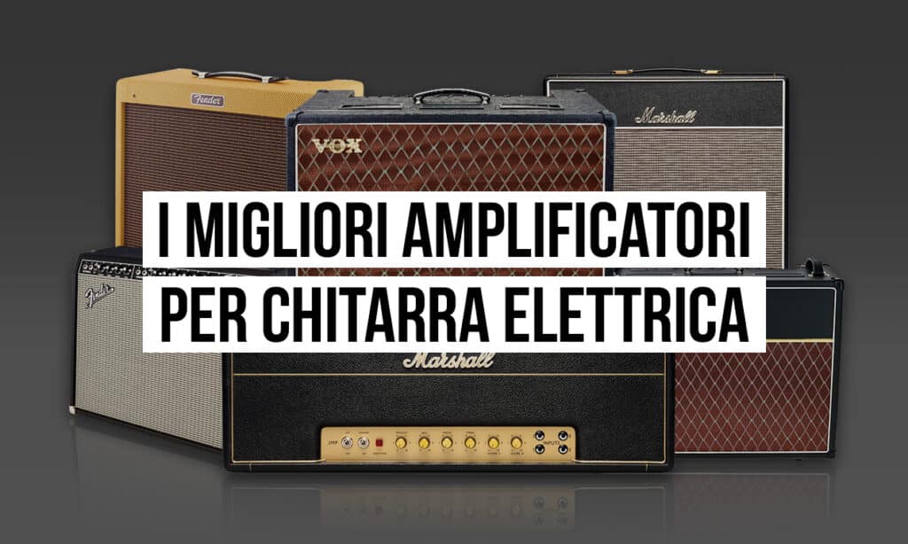 Amplificatori chitarra elettrica