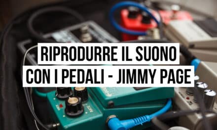 Riprodurre il suono con i pedali: il setup di Jimmy Page