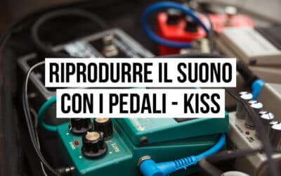 Riprodurre il suono con i pedali: il setup dei Kiss