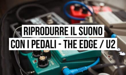 Riprodurre il suono con i pedali: il setup di The Edge – U2