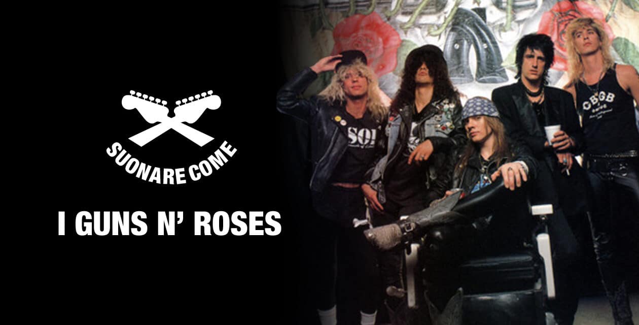 Suonare Come i Guns n’ Roses – Workshop per Chitarristi