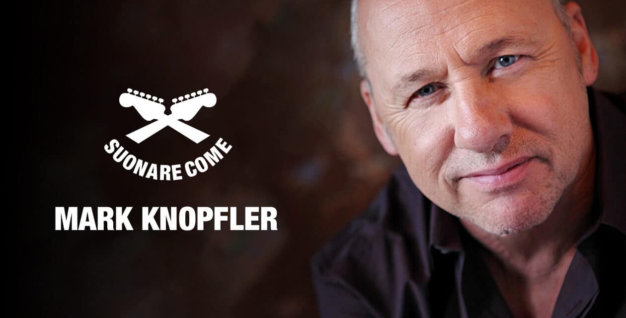 Suonare Come Mark Knopfler – Workshop per Chitarristi