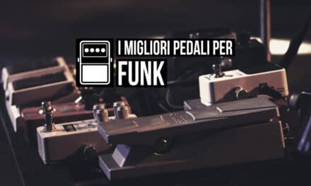 I migliori pedali per il Funk