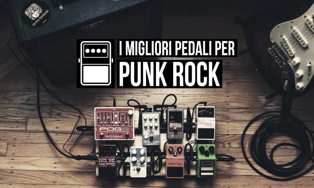 pedali per il Punk Rock