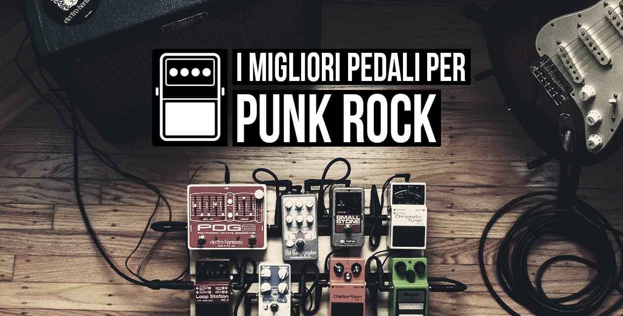 pedali per il Punk Rock